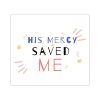 His Mercy Saved Me Stickers - Image 13