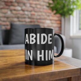 Abide In Him Black Coffee Mug