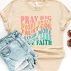 Pray Big Worry Small Tee - Image 3