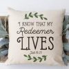 I Know That My Redeemer Lives 8 Spring PillowCover