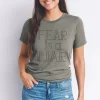 Fear Is A Liar Graphic T Shirt IN112