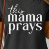 THIS MAMA PRAYS Graphic Tee - Image 3