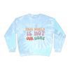 This World Is Not Our Home Unisex Tie-Dye Sweatshirt - Image 3