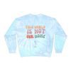 This World Is Not Our Home Unisex Tie-Dye Sweatshirt - Image 4