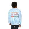 This World Is Not Our Home Unisex Tie-Dye Sweatshirt - Image 6
