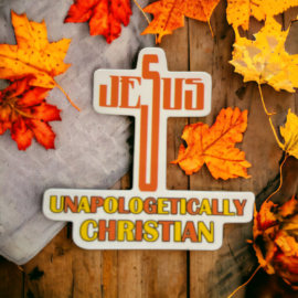 Jesus Unapologetically Christian Stickers