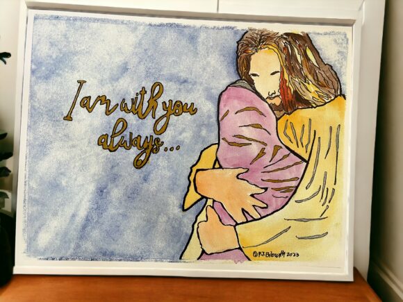 I Am With You Always Watercolor Painting