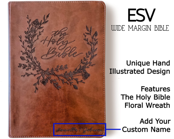 A ESV Wide Margin by Crossway Publishing in Brown. It has a design of The Holy Bible in a Wreath engraved on it. It is hand lettered with calligraphy and makes a beautiful Christian gift, Gods Word, Scripture, 9781433544163