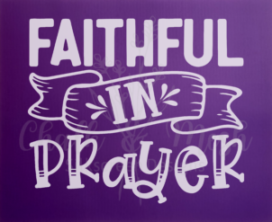 Faithful in prayer silkscreen stencil