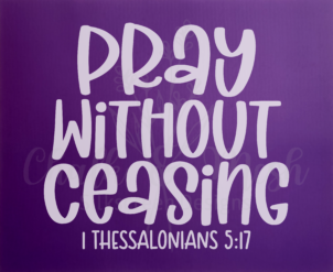 Pray Without Ceasing SilkScreen Stencil