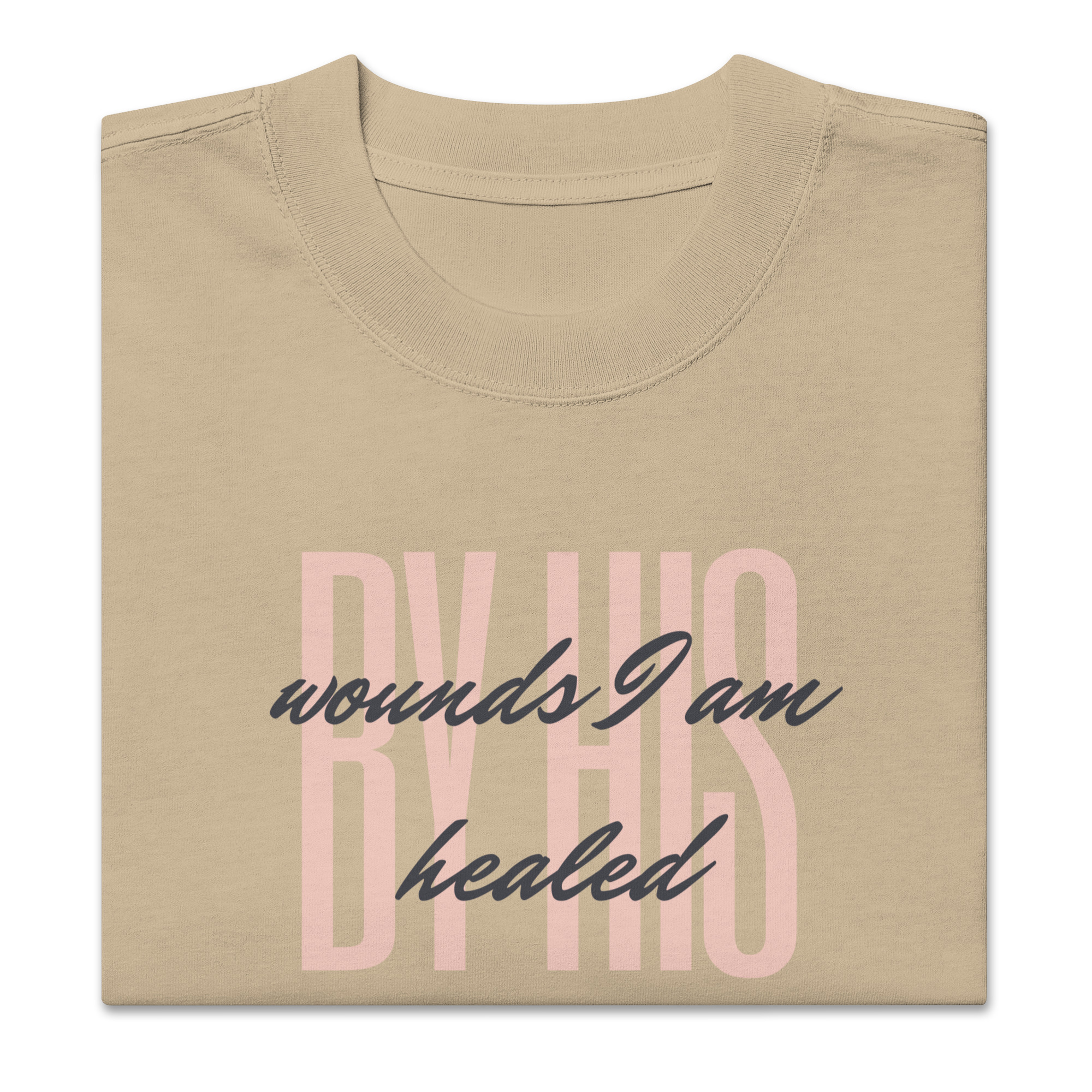 By His Wounds I am Healed Oversized Faded T-shirt