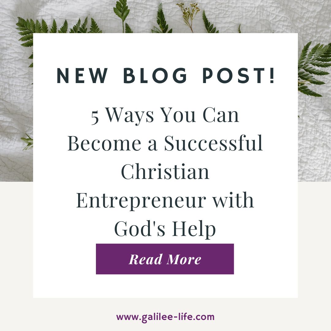 5 Ways You Can Become a Successful Christian Entrepreneur with God’s Help