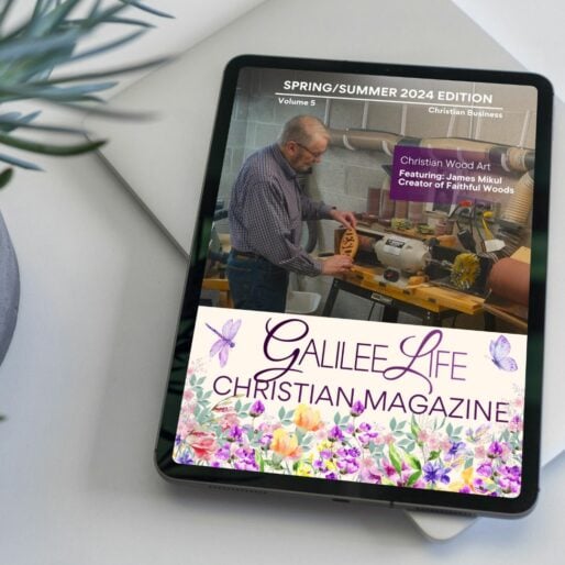 Galilee Life Spring/Summer 2024 Christian Magazine - Digital Version ...