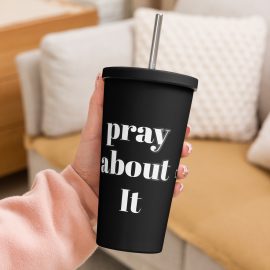 Pray About It Insulated Tumbler