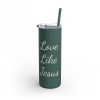 Love Like Jesus Skinny Matte Tumbler, 20oz - Image 17