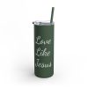 Love Like Jesus Skinny Matte Tumbler, 20oz - Image 12