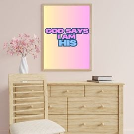 God Says I Am His- Christian Printable For A Girl - JPG Format