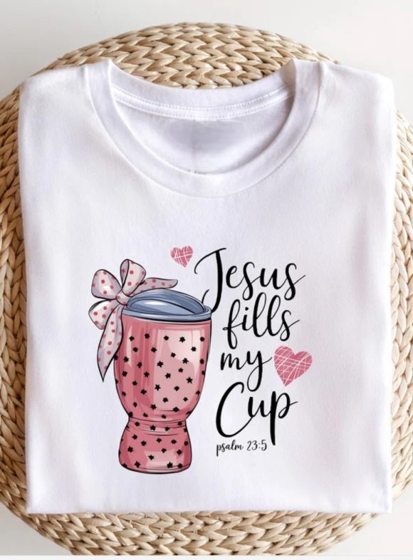 Jesus Fills My Cup Christian Graphic Tee