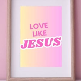 Love Like Jesus Printable – Free Valentine’s Day Home Decor for Girls Room