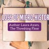 The Loss of Micro Histories Devotional Blog Post