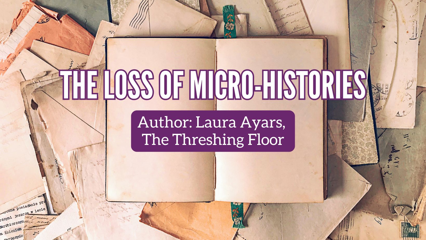 The Loss of Micro Histories Devotional Blog Post