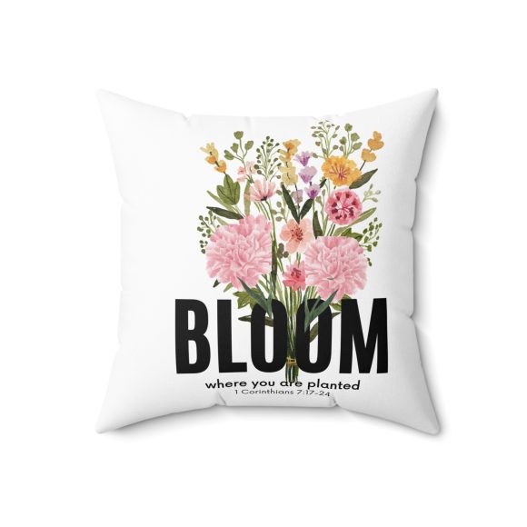 Bloom Where You Are Planted Spun Polyester Square Pillow - Image 11