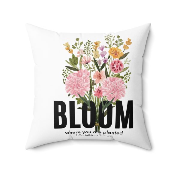 Bloom Where You Are Planted Spun Polyester Square Pillow - Image 2