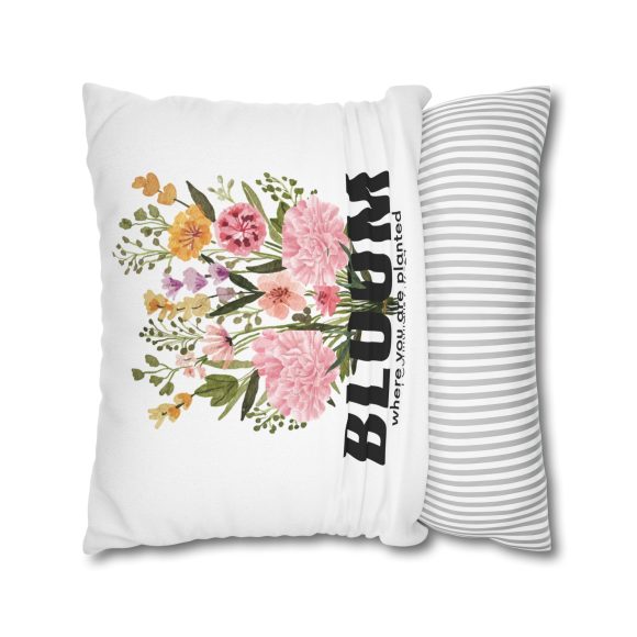 Bloom Where You Are Planted Spun Polyester Square Pillowcase (Insert Not Included) - Image 5