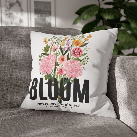 Bloom Where You Are Planted Spun Polyester Square Pillowcase (Insert Not Included)