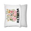 Bloom Where You Are Planted Spun Polyester Square Pillowcase (Insert Not Included) - Image 3