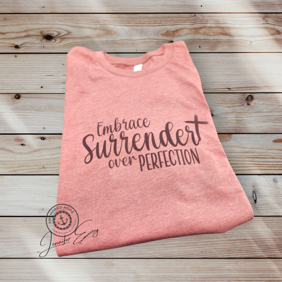 Embrace Surrender over Perfection T-Shirt