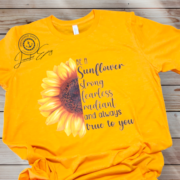 Be A Sunflower, Strong, Fearless, Radiant And Always True To You T-Shirt - Image 2