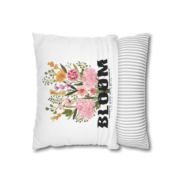 Bloom Where You Are Planted Spun Polyester Square Pillowcase (Insert Not Included) - Image 9