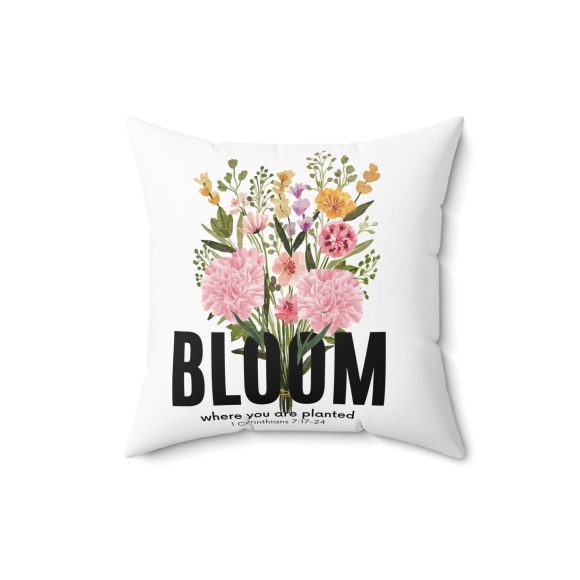 Bloom Where You Are Planted Spun Polyester Square Pillow - Image 7