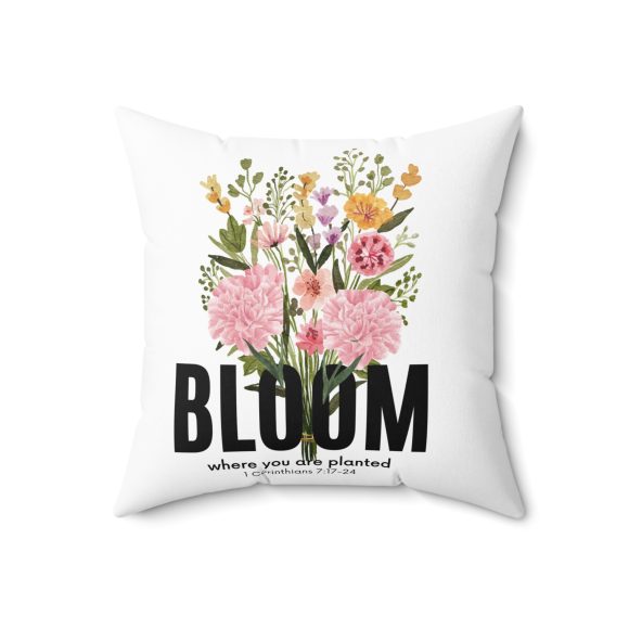 Bloom Where You Are Planted Spun Polyester Square Pillow - Image 10