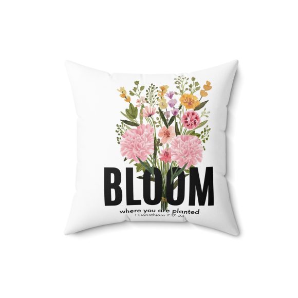 Bloom Where You Are Planted Spun Polyester Square Pillow - Image 8