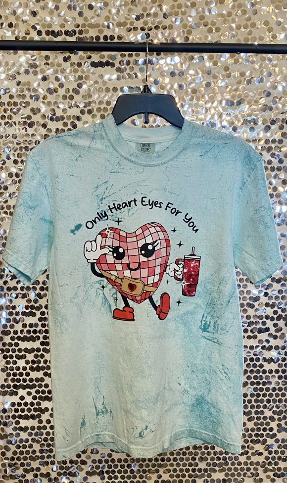 Only Heart Eyes for You t-shirt