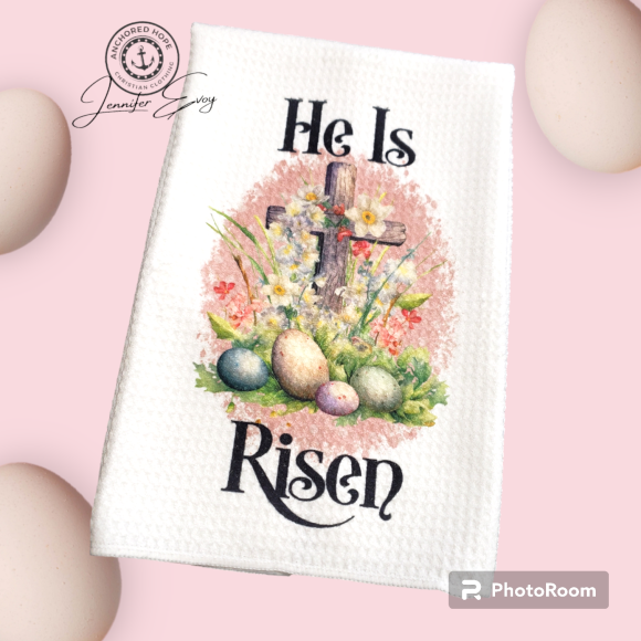 He Is Risen Easter Kitchen Towel