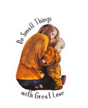 Small Things, Great Love Sticker for Mother's Day