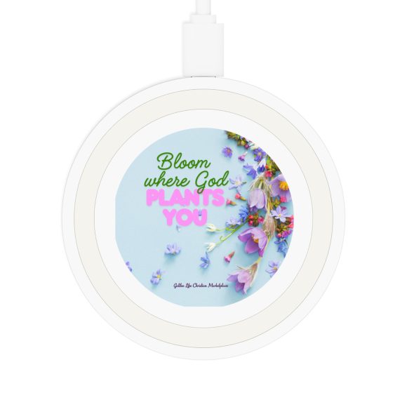 Bloom Where God Plants You Quake Wireless Charging Pad