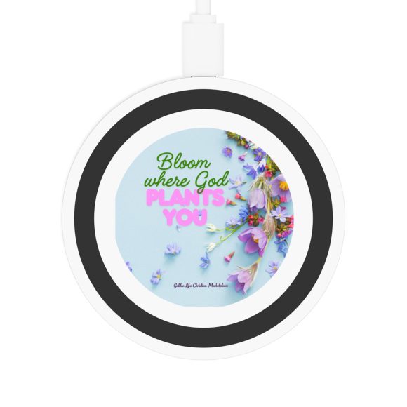 Bloom Where God Plants You Quake Wireless Charging Pad - Image 9