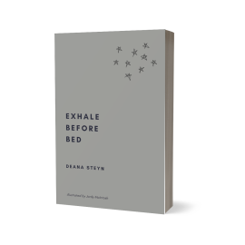 Exhale Before Bed by Deana Steyn