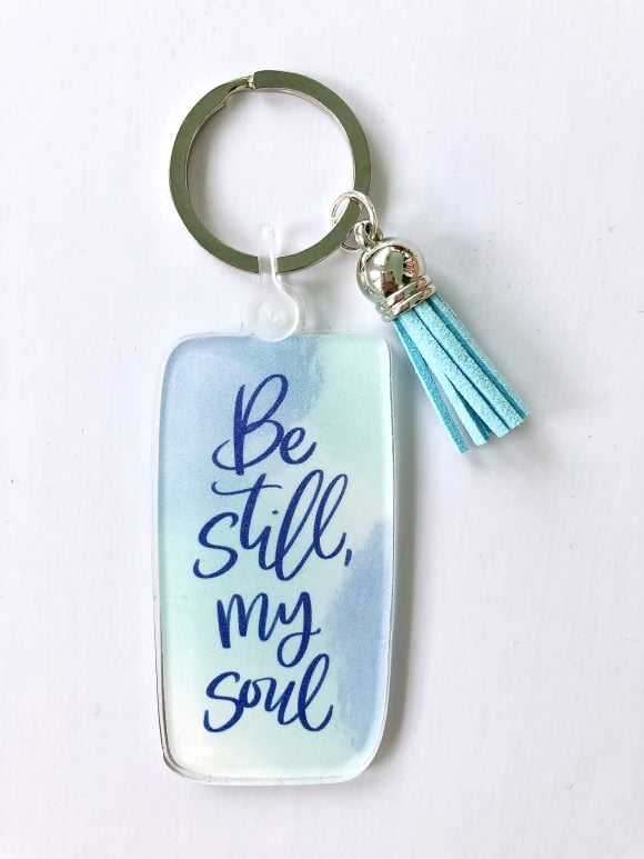 Be Still, My Soul Acrylic Keychain