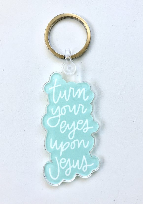 Turn Your Eyes Upon Jesus Acrylic Keychain