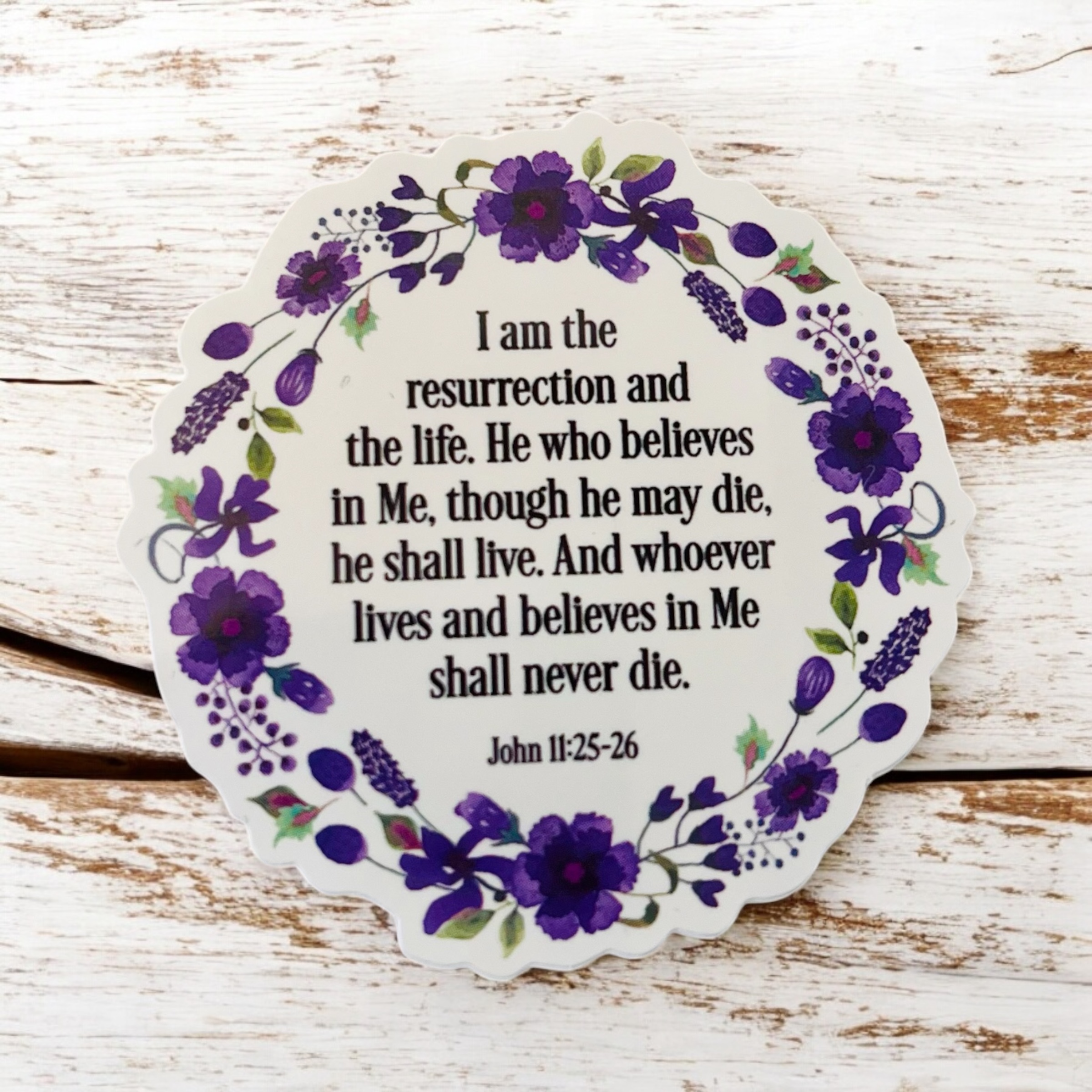 I Am the Resurrection and the Life - Floral Scripture Christian Sticker