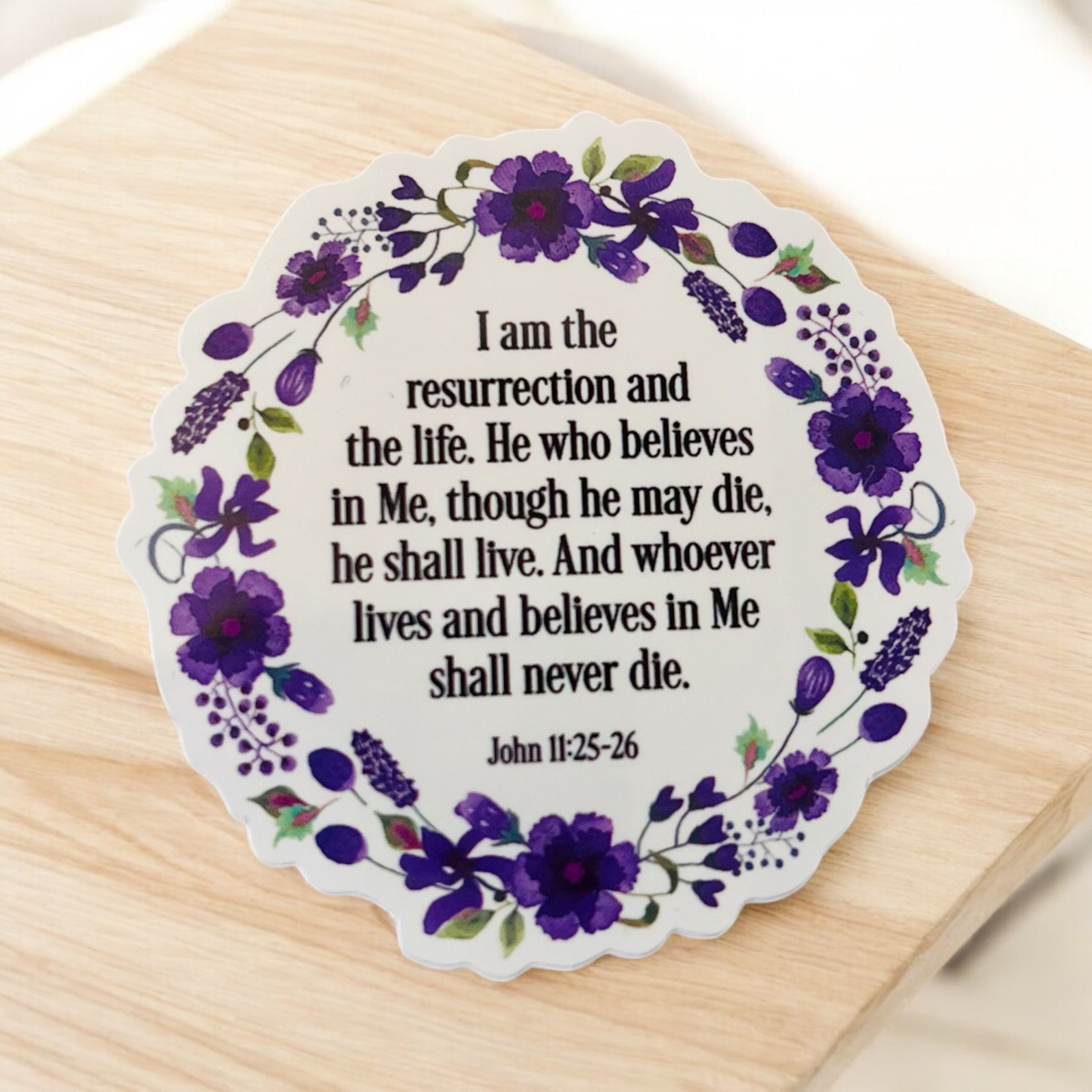 I Am the Resurrection and the Life - Floral Scripture Christian Sticker