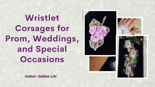 Wristlet Corsages for Prom, Weddings, and Special Occasions on Galilee Life