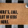 THERE'S, LIKE, A LOT OF KIDS IN HERE handmade doormat