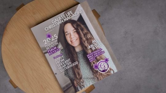Flourish in Faith Galilee Life Christian Magazine